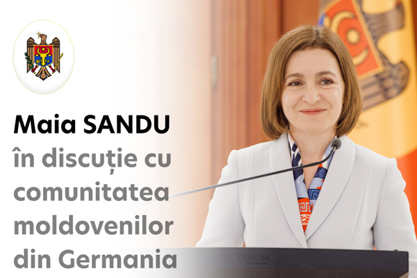 PRESIDENT MAIA SANDU WILL GO TO GERMANY AT THE END OF THE WEEK TO MEET WITH THE DIASPORA