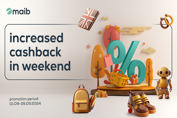 September weekends can be more enjoyable with maib! Take advantage of increased cashback on purchases made at generous partners